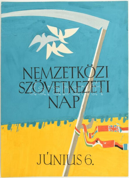 Konstantin László (1930- ): Nemzetközi Szövetkezeti Nap, június 6. Plakátterv, 1957 körül. Vegyes technika, papír. Jelzés nélkül, hátoldalán az ÁHV űrlapjával, ill. a Magyar Hirdető bélyegzőivel. Kis felületi sérülésekkel,