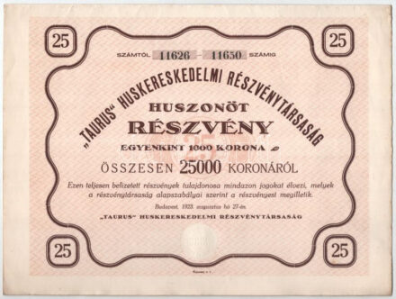Budapest 1923. ''Taurus' Huskereskedelmi Részvénytársaság' huszonöt részvénye egyben, egyenként 1000K-ról, szárazpecséttel T:VF