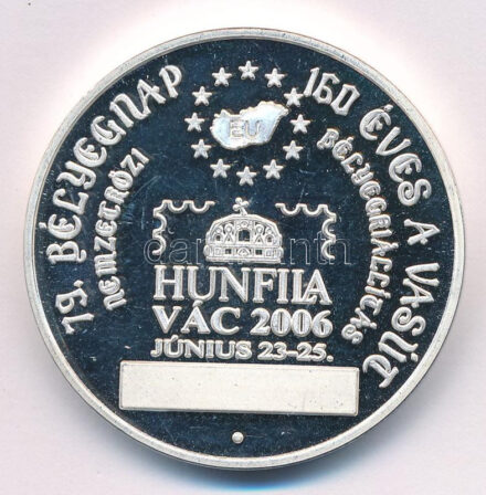 2006. '79. Bélyegnap - 160 éves a vasút - Nemzetközi Bélyegkiállítás Hunfila Vác 2006. június 23-25. / Vác város' fém emlékérem kapszulában (42,5mm) T:AU (PP) karc
