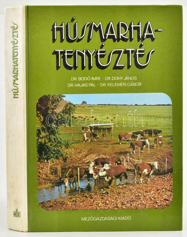 Húsmarhatenyésztés. Szerk.: Dohy János. Bp., 1985., Mezőgazdasági. Kiadói kartonált papírkötés.