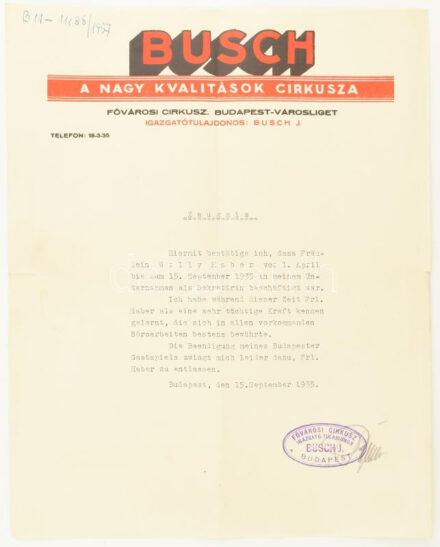 1935 Busch cirkusza, a fővárosi cirkusz (Bp.-Városliget) bérlőjének bizonyítványa-igazolása titkárnő részére. Német nyelven, fejléces papíron, igazgató-tulajdonosi bélyegzővel, ceruzás szignóval, lapszéli kisebb szakadással.