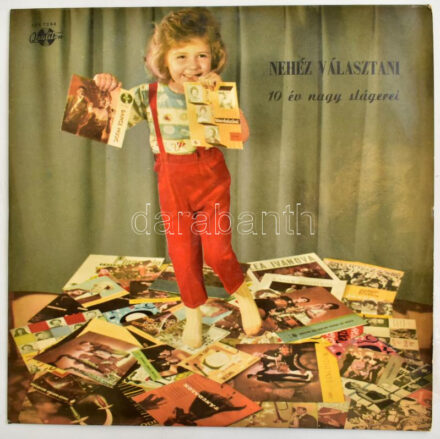 Nehéz Választani - 10 Év Nagy Slágerei (Válogatás). Vinyl, LP. Qualiton, Magyarország, 1961. VG