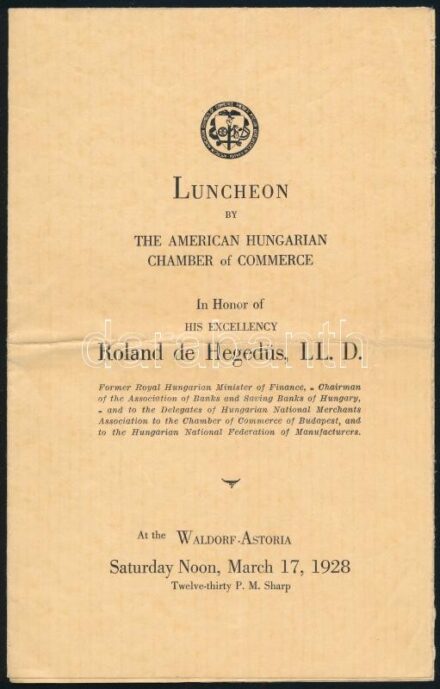 1928 Az Amerikai Magyar Kereskedelmi Kamara Hegedűs Lóránt tiszteletére rendezett ebédjének (Luncheon by The American Hungarian Chamber of Commerce) menükártyája, Hegedűs Lóránt (1872-1943) gazdaságpolitikus, író, egykori pénzügyminiszter és Sipőcz Jenő (