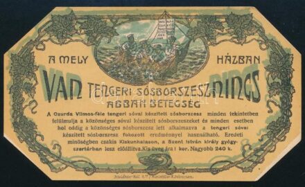 "A mely házban van tengeri sósborszesz nincs abban betegség. A Czurda Vilmos-féle tengeri sósval készített sósborszesz... Eredeti minőségben csakis Kiskunhalason, a Szent István király gyógyszertárban lesz előállítva." Dávidházy Kál. Rt. (Kleinfeller K.)