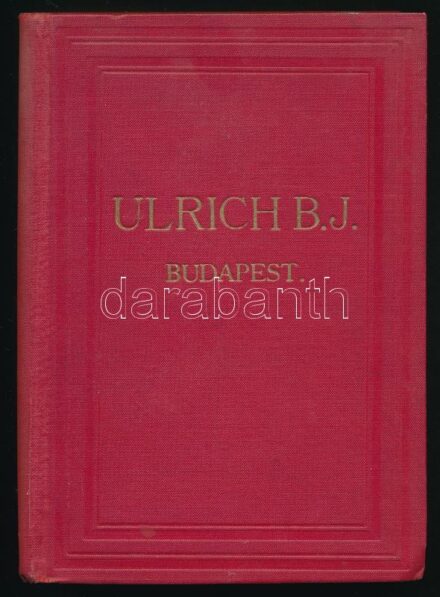 1913 Ulrich B. J. Cső-árjegyzék.1913. jan. 1. Mindennemü csövek ár- és mérettáblázata. Bp.,1913,Kührner Vilmos-ny., 271+1 p. Kiadói aranyozott egészvászon-kötés, jó állapotban.