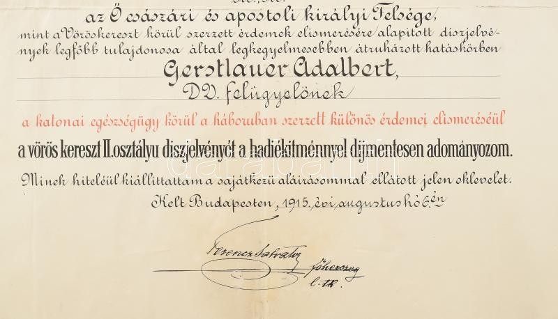 1915 A "Vörös Kereszt II. osztályú Díszjelvénye hadiékítménnyel" kitüntetés, Budapest, 1915. aug. 6. adományozó oklevele magyar nyelven, Ferenc Salvator (1866-1939) főherceg nyomtatott aláírásával, Gerstlauer Adalbert DV felügyelőnek, a katonai egészségüg - Image 2