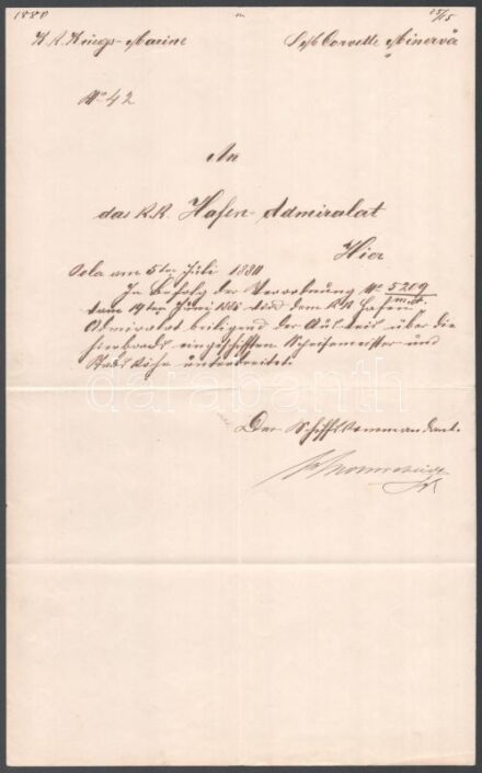 1880 Az S.M. Corvette Minerva parancsnokának kézzel írptt jelentése a Cs. k. Kikötői parancsnokságnak. A z érkezés igazolásával. / 1880 Handwritten report from the commanding officer of S.M. Corvette Minerva addressed to the K.K. Harbor Admiralty in Pola,