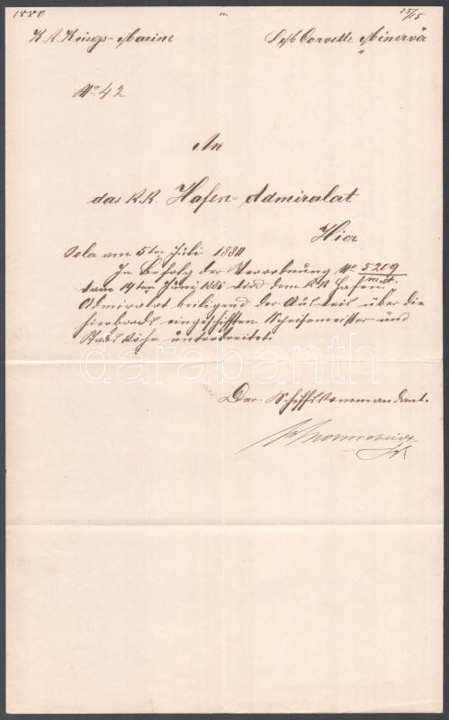 1880 Az S.M. Corvette Minerva parancsnokának kézzel írptt jelentése a Cs. k. Kikötői parancsnokságnak. A z érkezés igazolásával. / 1880 Handwritten report from the commanding officer of S.M. Corvette Minerva addressed to the K.K. Harbor Admiralty in Pola,