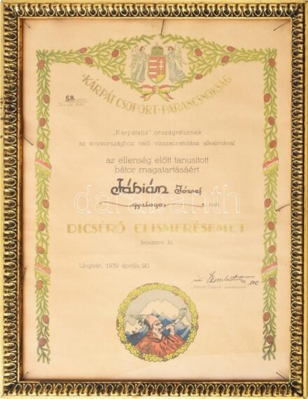 1939 Kárpát Csoport Parancsnokság dicsérő oklevele gyalogos részére, "Kárpátalja" országrésznek az anyaországhoz való visszacsatolása alkalmával az ellenség előtt tanúsított magatartásáért, Ungvár, 1939. április. 30. Vitéz Szombathelyi Ferenc (1887-1946)