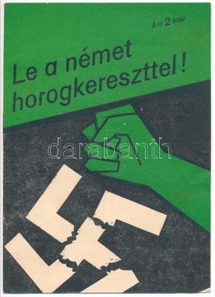 cca 1930-1940 Le a német horogkereszttel! A Magyarországi Szociáldemokrata Párt röpirata. (Felelős kiadó: Szeder Ferenc országgyűlési képviselő). Bp., Világosság-ny., 8 p. Náciellenes, politikai propaganda kiadvány. Kiadói illusztrált, tűzött papírkötés,