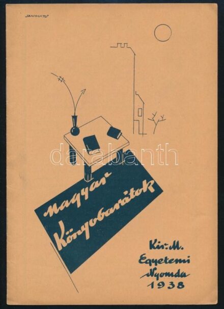 1938 Magyar Könyvbarátok prospektusa. Bp., Kir. M. Egyetemi Nyomda, 4 sztl. lev. Fekete-fehér illusztrációkkal. A borító art deco illusztrációja Janovits István (1903-1966) grafikus munkája. Kiadói papírkötés.