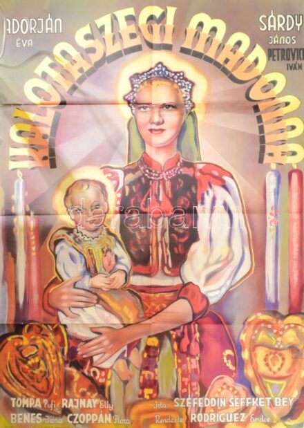 Kalotaszegi Madonna, 1943. Moziplakát (filmplakát). Sárdy János, Adorján Éva, Tompa Pufi, Rajnay Elly, Benes Ilona, Czuppán Flóra szereplésével. Litográfia, papír. Kellner Márkus Nyomda, Bp. Hajtásoknál néhány kisebb beszakadással, máskülönben jó állapotb