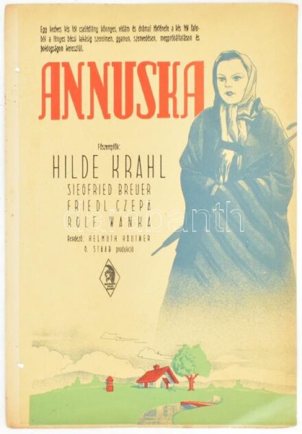 cca 1941 "Annuska", főszereplők: Hilde Krahl, Siegfried Breuer, Friedl Czepa, Rolf Janka, rendező: Helmuth Häutner, G. Staab produkció, Bavaria Film Kunst, filmplakát, a felületén két kis lyukkal, 33x23 cm