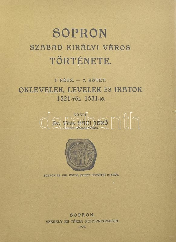 Házi Jenő: Sopron szabad királyi város története. I-XIII. kötet: I. rész. 1-7. köt., II. rész. 1-6. rész. Komplett. Közli: Dr. - - . Sopron, 1921-1943., Székely és Társa. Kiadói papírkötések, három borítón hiányos sérült, egy-két borítón kis sérülésekkel, - Image 4