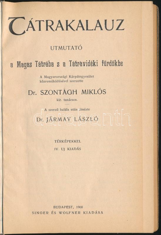 Dr. Szontágh Miklós: Tátrakalauz, útmutató a Magas-Tátrába s a Tátravidéki fürdőkbe. IV. új kiadás. Bp., 1908, Singer és Wolfner. Kiadói egészvászon kötés, térképekkel, jó állapotban, - Image 2