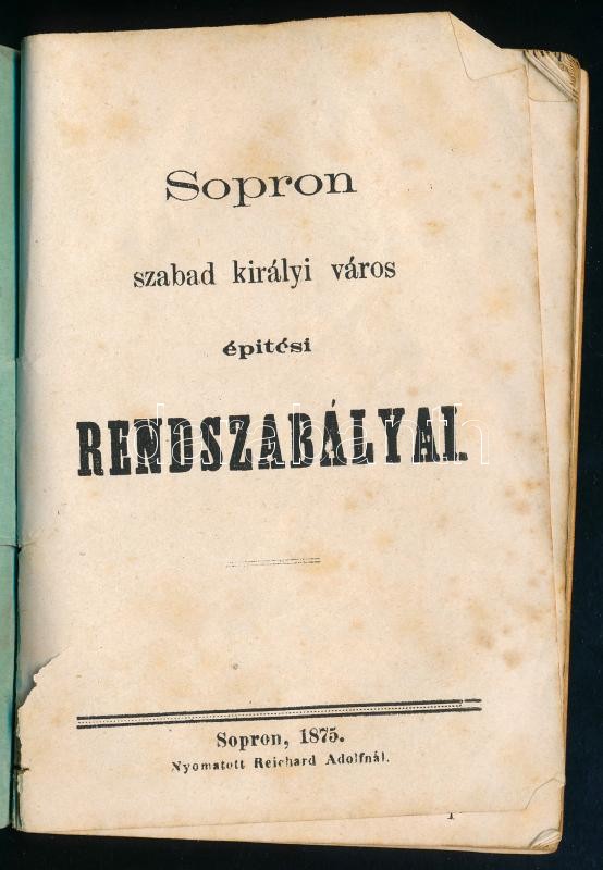 Sopron szabad királyi város építési rendszabályai. / Bau-Ordnung für die kön. Freistadt Oedenburg. Sopron, 1875, Reichard Adolf, 59+59 p. Magyar és német nyelven. Kiadói papírkötés, kissé sérült, foltos állapotban. (Ritka!) - Image 2
