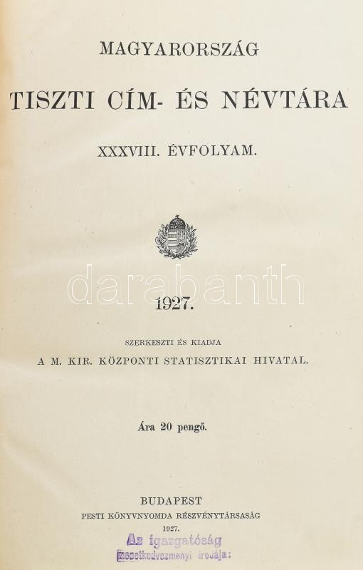 1927 Magyarország tiszti cím- és névtára. XXXVIII. évf. 1927. Szerk. és kiadja a M. Kir. Központi Statisztikai Hivatal. Bp., 1927., Pesti Könyvnyomda Rt., XIII+3+492+10 (korabeli reklámok) p. Kiadói egészvászon-kötés, Müller - Image 2