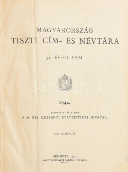 1944 Magyarország tiszti cím- és névtára. 51. évf. 1944. Szerk. és kiadja a M. Kir. Központi Statisztikai Hivatal. Bp., 1944., Magyar Királyi Állami Nyomda, 96+1062 p. Kiadói piros félvászon-kötés, kopott borítóval, a gerincen egészen kis