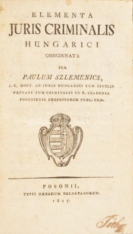 [Szlemenics Pál (1783-1856)] Szlemenics, Paulum: Elementa juris criminalis Hungarici. Posonii [Pozsony], 1817., Typis Haeredum Belnayanorum, 232 + 6+2 (errata) p. Első kiadás. Kiadói kopott kartonált papírkötés, a hátsó szennylapon és hátsó kötéstáblán eg