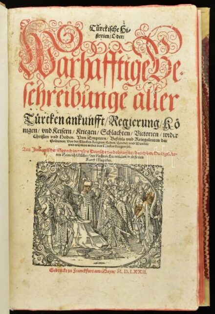 Diaz Tanco, V., G. Menavino & J. Aventinus (Turmair) : Türckische Historien, oder warhafftige Beschreibung aller Türcken ankunfft, Regierung, Königen, und Keisern, Kriegen, Schlachten, Victorien. Frankfurt, 1572 Schmidt für Hahn, 1-3 kötet 85,105,55 p. Fa
