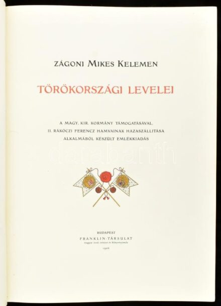 Zágoni Mikes Kelemen Törökországi Levelei. A Magy. Kir. Kormány támogatásával, II. Rákóczi Ferencz hamvainak hazaszállítása alkalmából készült emlékkiadás. A bevezető tanulmányokat írták: Négyesy László, Thaly Kálmán, Beöthy Zsolt, Szily Kálmán, Erődi Bél