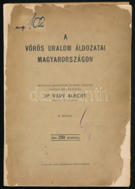 - Dr. Váry Albert: A vörös uralom áldozatai Magyarországon. II. kiadás. H.n., é.n., Váci Kir. Orsz. Fegyintézet Könyvnyomdája. 154p. Resaturált papírborítóval