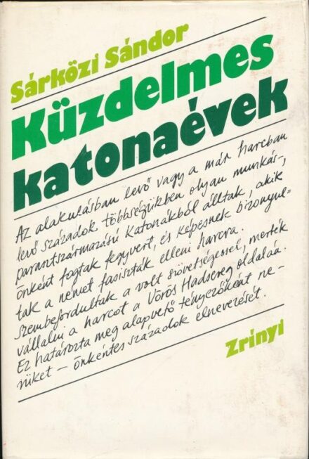 Sárközi Sándor: Küzdelmes katonaévek. Bp., 1979, Zrínyi, 224+4 p.+ 16 t. Kiadói egészvászon-kötés, kiadói papír védőborítóban. Megjelent 3000 példányban. A szerző, Sárközi Sándor (1915-2009) ny. ezredes által Kádár János (1912-1989) kommunista politikus,