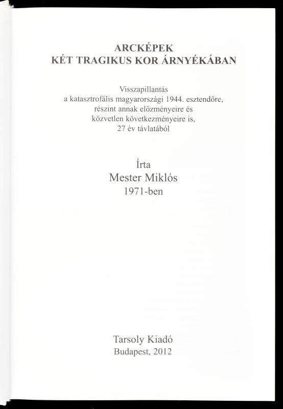 Mester Miklós: Arcképek - Két tragikus kor árnyékában. Bp., 2012 Tarsoly kiadó . Kiadói kartonált papírkötésben - Image 2