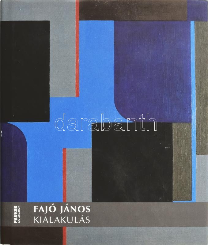 Fajó János: Kialakulás. Pauker, Bp., 2012. Kiadói kartonált papírkötés, kiadói papír védőtokban. Fajó János (1937-2018) Kossuth-díjas festőművész által Haraszty István "Édeskének" (1934-2022), Kossuth-díjas szobrász, festőművésznek
