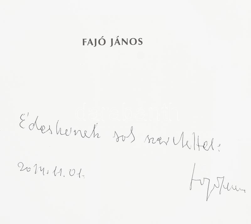 Fajó János: Kialakulás. Pauker, Bp., 2012. Kiadói kartonált papírkötés, kiadói papír védőtokban. Fajó János (1937-2018) Kossuth-díjas festőművész által Haraszty István "Édeskének" (1934-2022), Kossuth-díjas szobrász, festőművésznek - Image 2