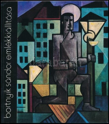 Bortnyik Sándor emlékkiállítása. Sándor Bortnyik retrospective. Magyar Nemzeti Galéria kiállítási katalógus, 1977. március - június. Összeáll.: Borbély László. Bp., 1977, Magyar Nemzeti Galéria, 108 p. Gazdag képanyaggal, Bortnyik Sándor (1893-1976) festő