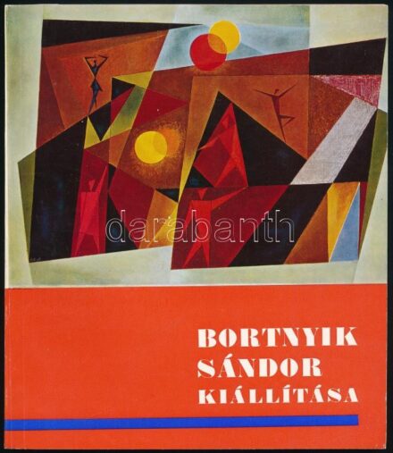 Bortnyik Sándor kiállítása. A kiállítást rendezte és a katalógust összeállította: N. Pénzes Éva, Pogány Ö Gábor. Bp., 1969, Magyar Nemzeti Galéria. Egészoldalas, fekete-fehér képekkel, Bortnyik Sándor (1893-1976) festőművész, grafikus műveinek