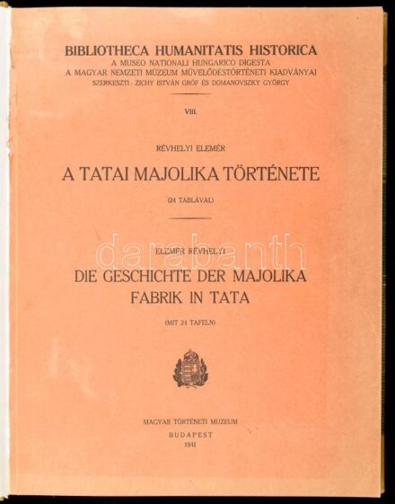 Réthelyi, Elemér: A tatai majolika története. (24 táblával.) Die Gescichte de Majolika Fabrik in Tata. (Mit 24 Tafeln.) Bibliotheca Humanitatis Historica VIII. Bp., 1941, Magyar Történeti Múzeum, (Karceg, Kertész József-ny.), 178+4 p.+XXIV (képtáblák, köz