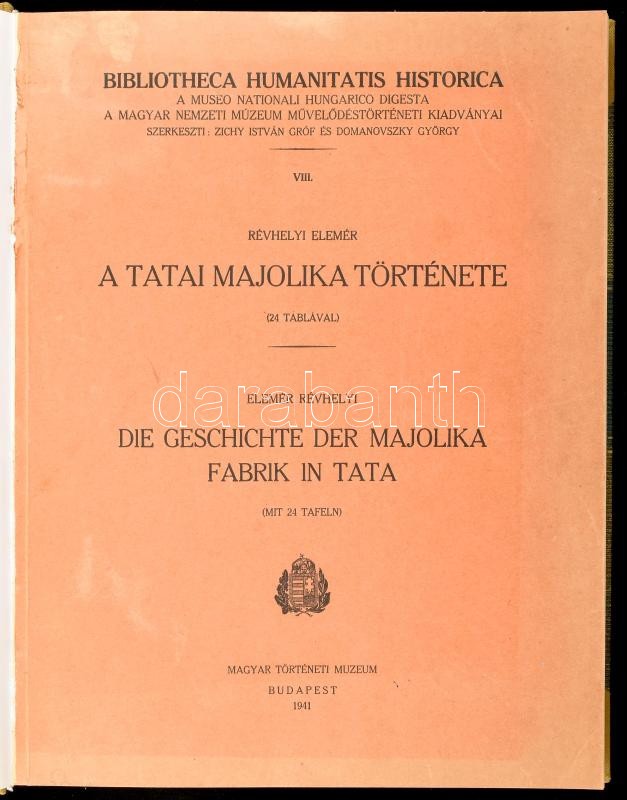 Réthelyi, Elemér: A tatai majolika története. (24 táblával.) Die Gescichte de Majolika Fabrik in Tata. (Mit 24 Tafeln.) Bibliotheca Humanitatis Historica VIII. Bp., 1941, Magyar Történeti Múzeum, (Karceg, Kertész József-ny.), 178+4 p.+XXIV (képtáblák, köz