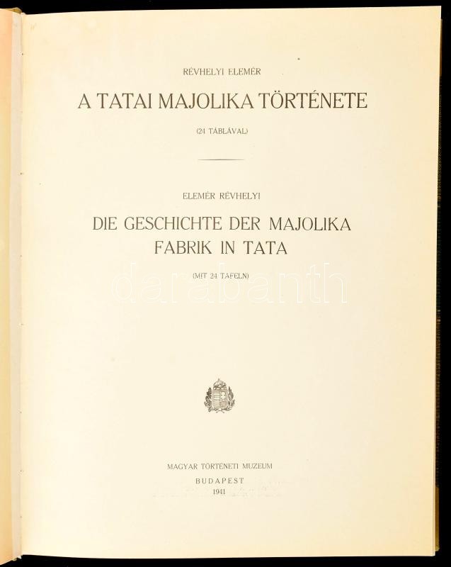 Réthelyi, Elemér: A tatai majolika története. (24 táblával.) Die Gescichte de Majolika Fabrik in Tata. (Mit 24 Tafeln.) Bibliotheca Humanitatis Historica VIII. Bp., 1941, Magyar Történeti Múzeum, (Karceg, Kertész József-ny.), 178+4 p.+XXIV (képtáblák, köz - Image 2