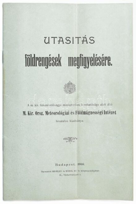 1908 Utasítás földrengések megfigyelésére. M. Kir. Orsz. Meteorológiai és Földmágnesességi Intézet. Bp., 1908, Heissler Mór. 20p. Kiadói papírborítóval, Hajtásnyommal