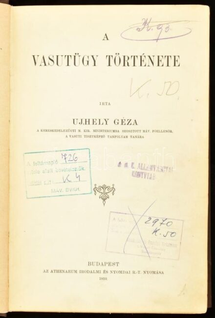 Ujhely Géza: A vasutügy története. Bp., 1910, Athenaeum, 523 p. Egyetlen kiadás! Átkötött, modern félvászon-kötésben, intézményi bélyegzőkkel.