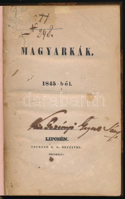Kovacsóyzky Mihály - Császár Ferenc): Magyarkák 1845-ből Lipcsén, 1845. Teubner B. G. IV. 236 p. Restaurált félvászon kötésben. A kötet utolsó oldalán foltos. ,,Talárikák, Kosmikák, Pepedeumenikák. Ez utolsóban a korszak jeles személyiségeiről ír kritikus
