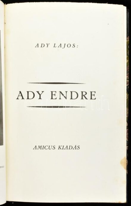 Ady Lajos: Ady Endre. Bp.,1923,Amicus,(Pápai Ernő-ny.),1 t.+245+3 p.+12 t.(Fekete-fehér fotók.) Oldalszámozáson belül egy egész oldalas térképpel is illusztrált. Első kiadás. Korabeli bordázott félbőr kötés. Számozott (620./1000) példány. Déri Miklósné ex