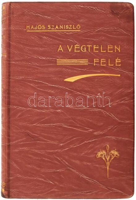 [Hajós József Szaniszló (1885-1965)] Hajós Szaniszló: A végtelen felé. A modern ember világnézete. Hajós Károly rajzaival. A szerző, Hajós József [Szaniszló] által teológus, karmelita szerzetes által DEDIKÁLT példány. Bp., 1910, Kármeliták,(Stephaneum-ny.