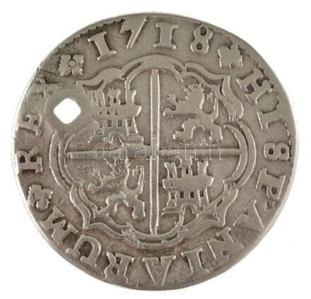 Spanyolország 1718JJ 2R Ag "V. Fülöp" Cuenca (4,22g) T:VF lyukasztott Spain 1718JJ 2 Reales Ag "Philip V" Cuenca (4,22g) C:VF holed KM#308