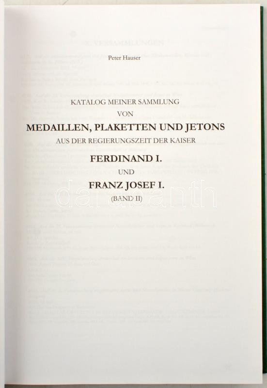 Peter Hauser: "Katalog meiner Sammlung von Medaillen, Plaketten und Jetons aus der regierungszeit der Kaiser Ferdinand I. und Franz Josef I." Első és második kötet. Magánkiadás, 2006. / Peter Hauser: "Katalog meiner Sammlung von Medaillen, Plaketten und J - Image 3
